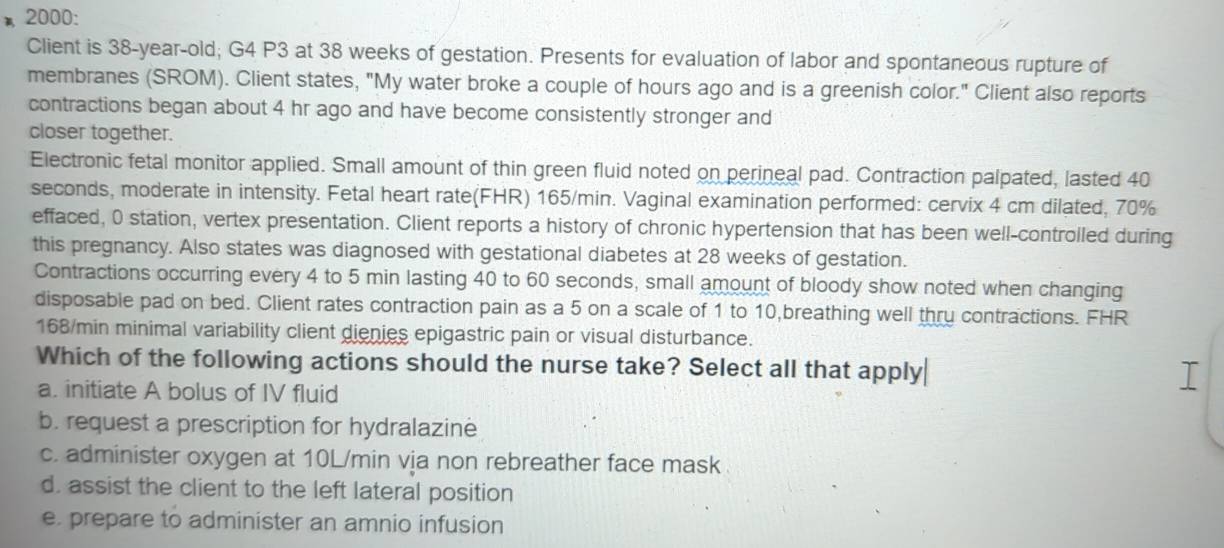 Solved: 2000: Client is 38-year-old; G4 P3 at 38 weeks of gestation ...