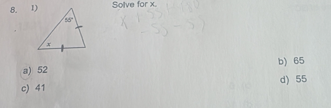 Solve for x.
b) 65
a) 52
d) 55
c) 41