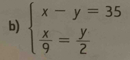 beginarrayl x-y=35  x/9 = y/2 endarray.