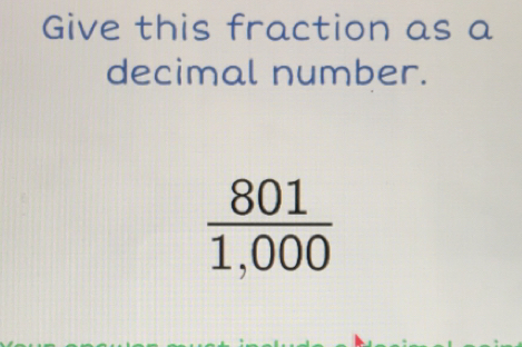 Give this fraction as a
decimal number.