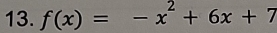 f(x)=-x^2+6x+7