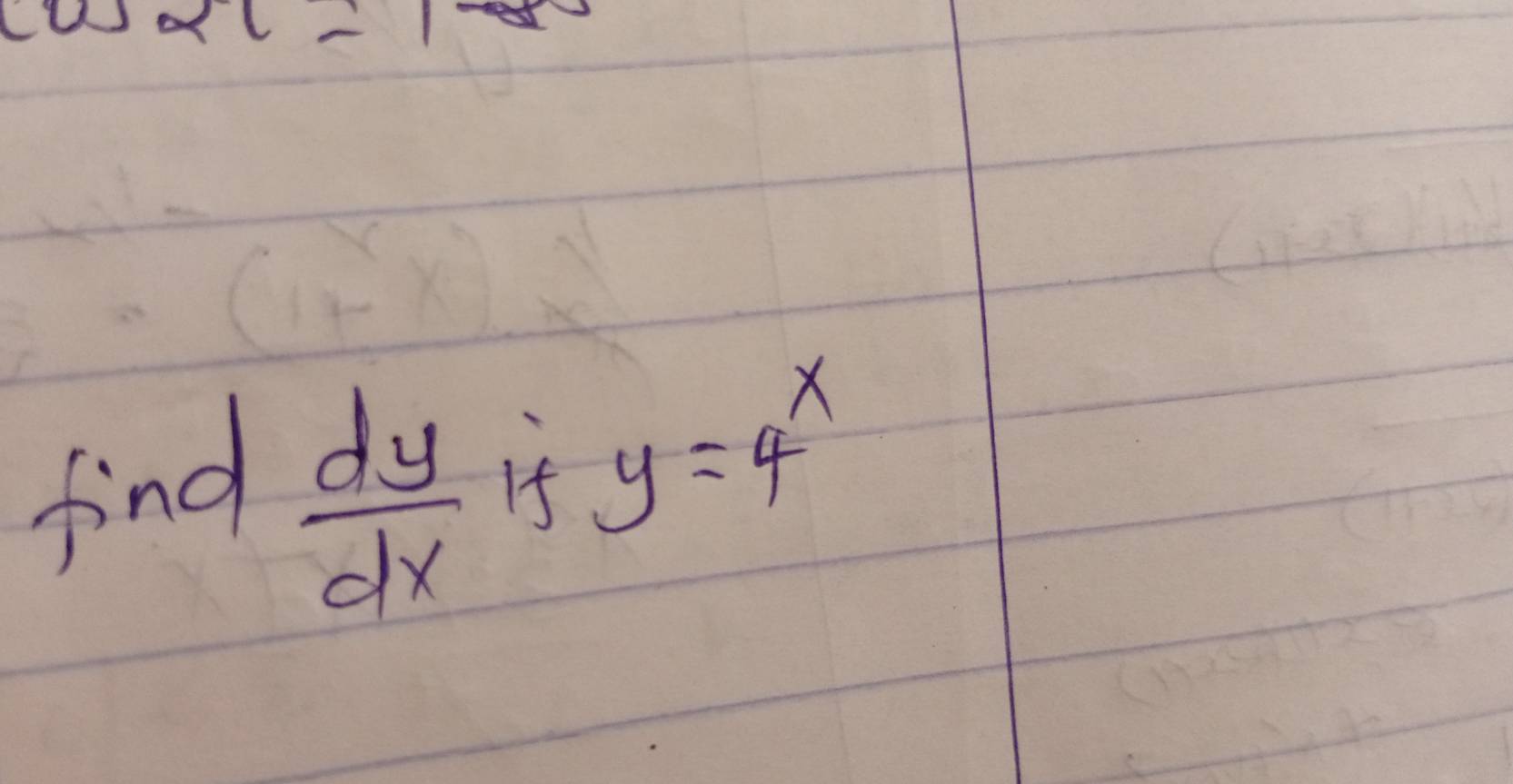 c=1
find
 dy/dx  If y=4^x