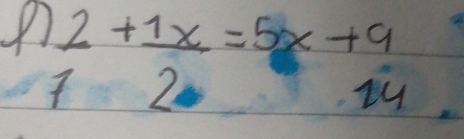 2+_ 1x=5x+9
2