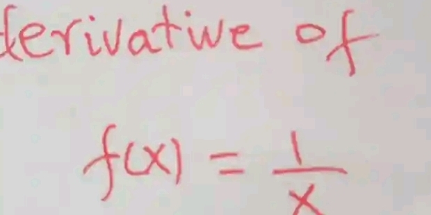 derivative of
f(x)= 1/x 