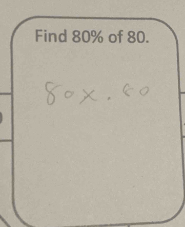 Find 80% of 80.