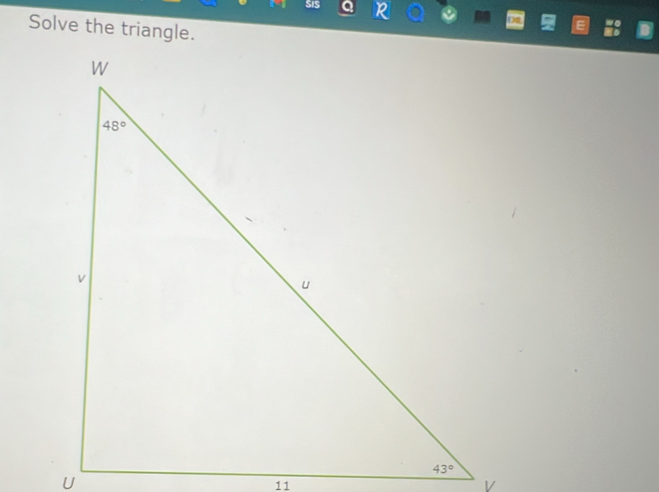 SIS
Solve the triangle.
E
11