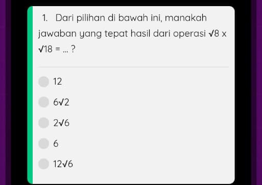 Dari pilihan di bawah ini, manakah
jawaban yang tepat hasil dari operasi sqrt(8)*
sqrt(18)= _?
12
6sqrt(2)
2sqrt(6)
6
12sqrt(6)