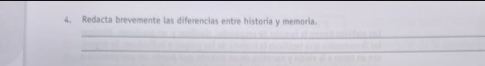 Redacta brevemente las diferencias entre historia y memoria. 
_ 
_