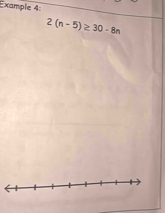 Example 4:
2(n-5)≥ 30-8n