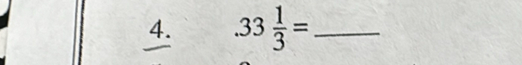 .33 1/3 = _