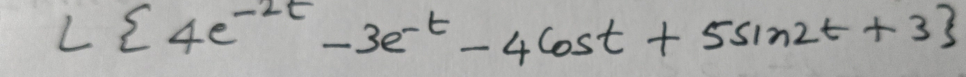 L 4e^(-2t)-3e^(-t)-4cos t+5sin 2t+3