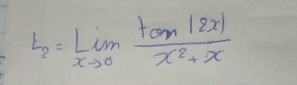 t_2=limlimits _xto 0 tan |2x|/x^2+x 