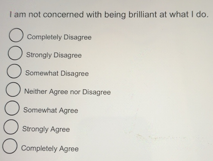 Solved: am not concerned with being brilliant at what I do. Completely ...