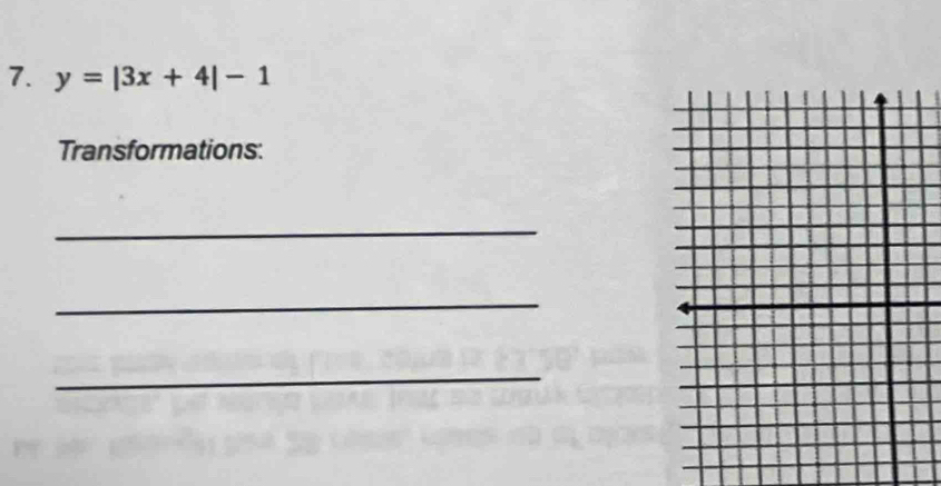 y=|3x+4|-1
Transformations: 
_ 
_ 
_