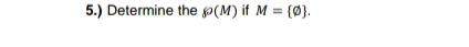 5.) Determine the go(M) if M= varnothing .