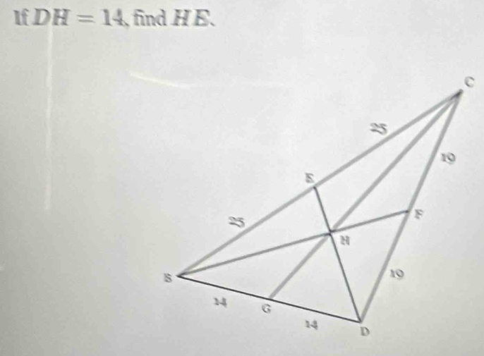 If DH=14 , find H E.