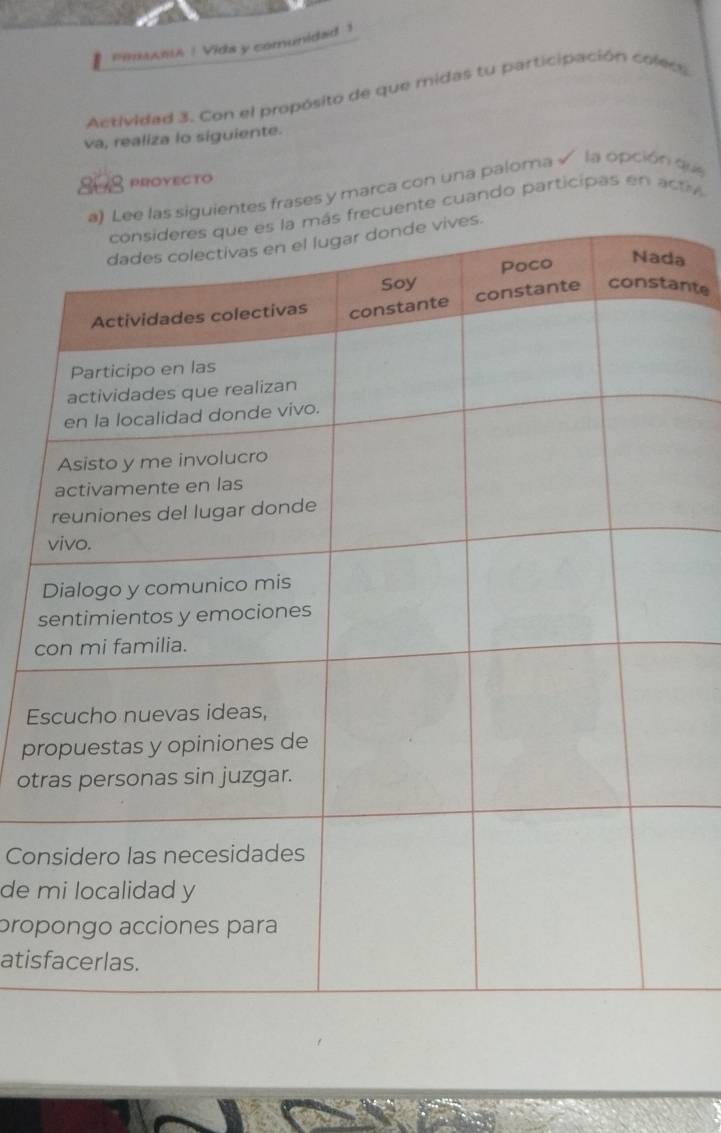 #еλκ#A ! Vids y comunidad 1 
Actividad 3. Con el propósito de que midas tu participación colecs 
va, realiza lo siguiente. 
808 proyecto 
guientes frases y marca con una paloma √ la opción que 
uente cuando participas en activ 
a 
nte 
s 
c 
E 
pr 
otr 
Con 
de 
prop 
atis