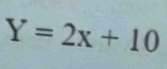 Y=2x+10