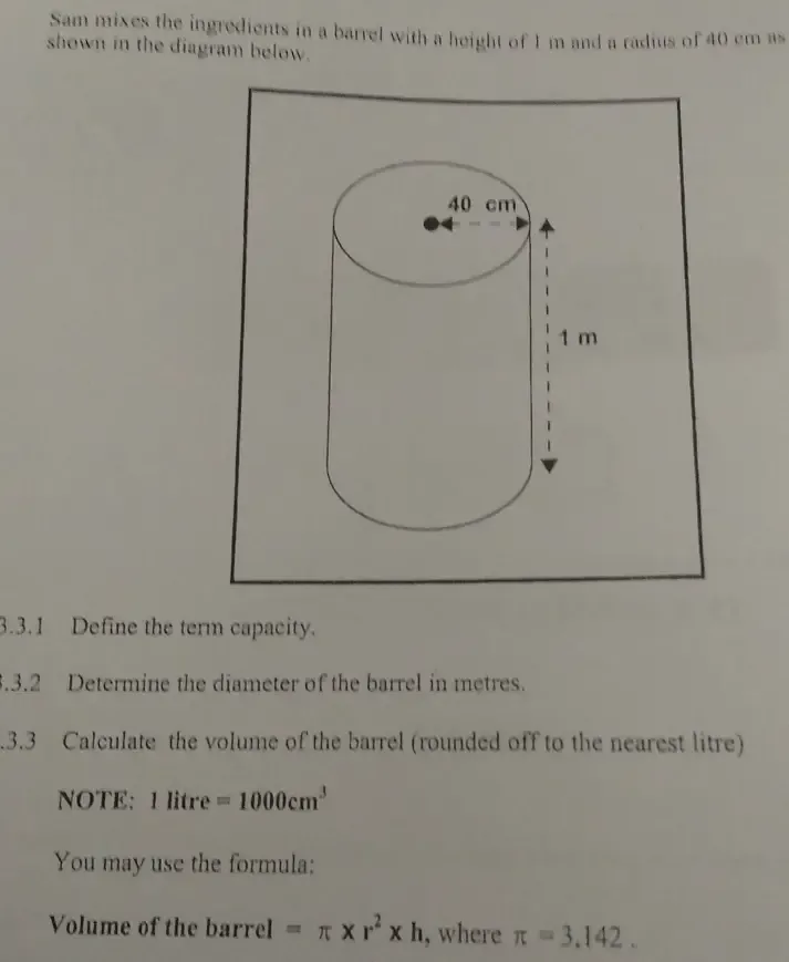 Solved: Sam mixes the ingredients in a barrel with a height of 1 m and ...