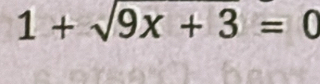 1+sqrt(9x+3)=0