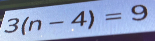 3(n-4)=9