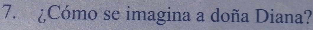 ¿Cómo se imagina a doña Diana?