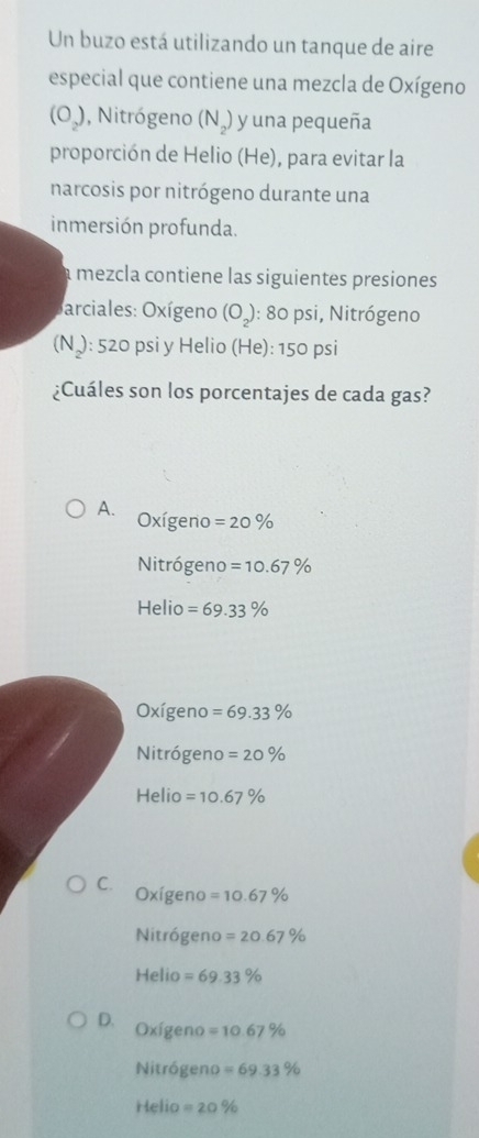Resuelto:Un buzo está utilizando un tanque de aire especial que ...