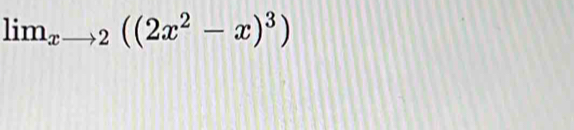 lim  underlinexto 2((2x^2-x)^3)