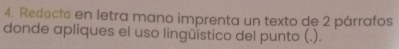 Redacta en letra mano imprenta un texto de 2 párrafos 
donde apliques el uso lingüístico del punto (.).