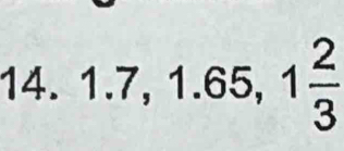 1.7, 1.65, 1 2/3 