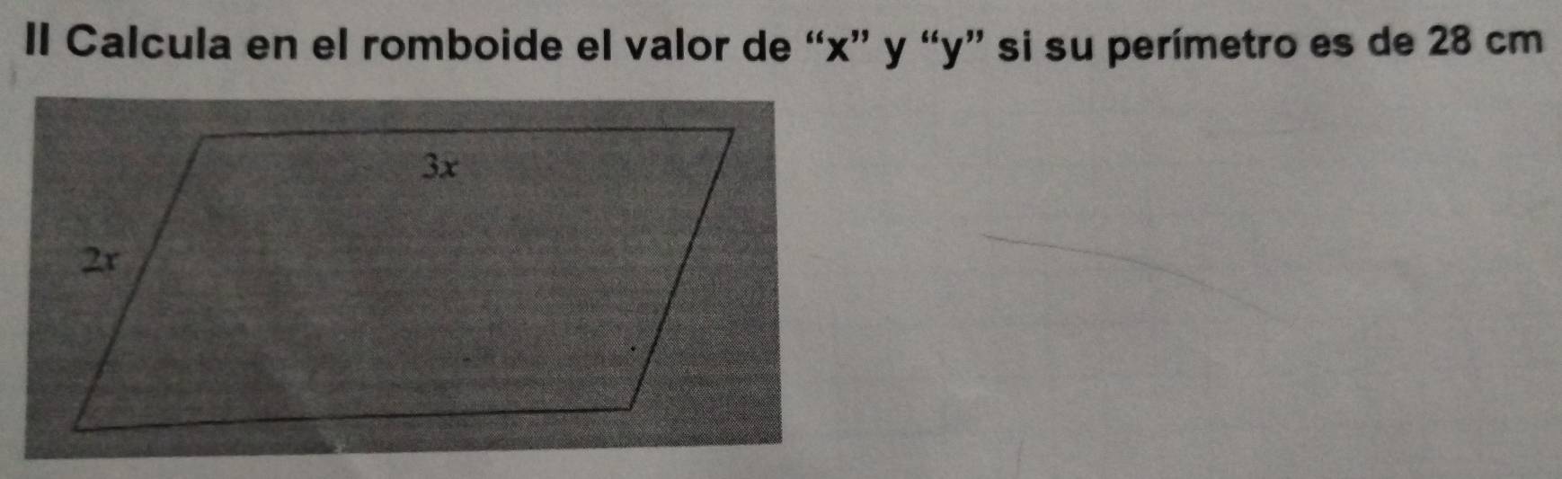 Il Calcula en el romboide el valor de “ x ” y “ y ” si su perímetro es de 28 cm