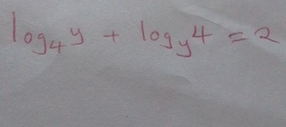 log _4y+log _y4=2