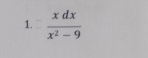  xdx/x^2-9 