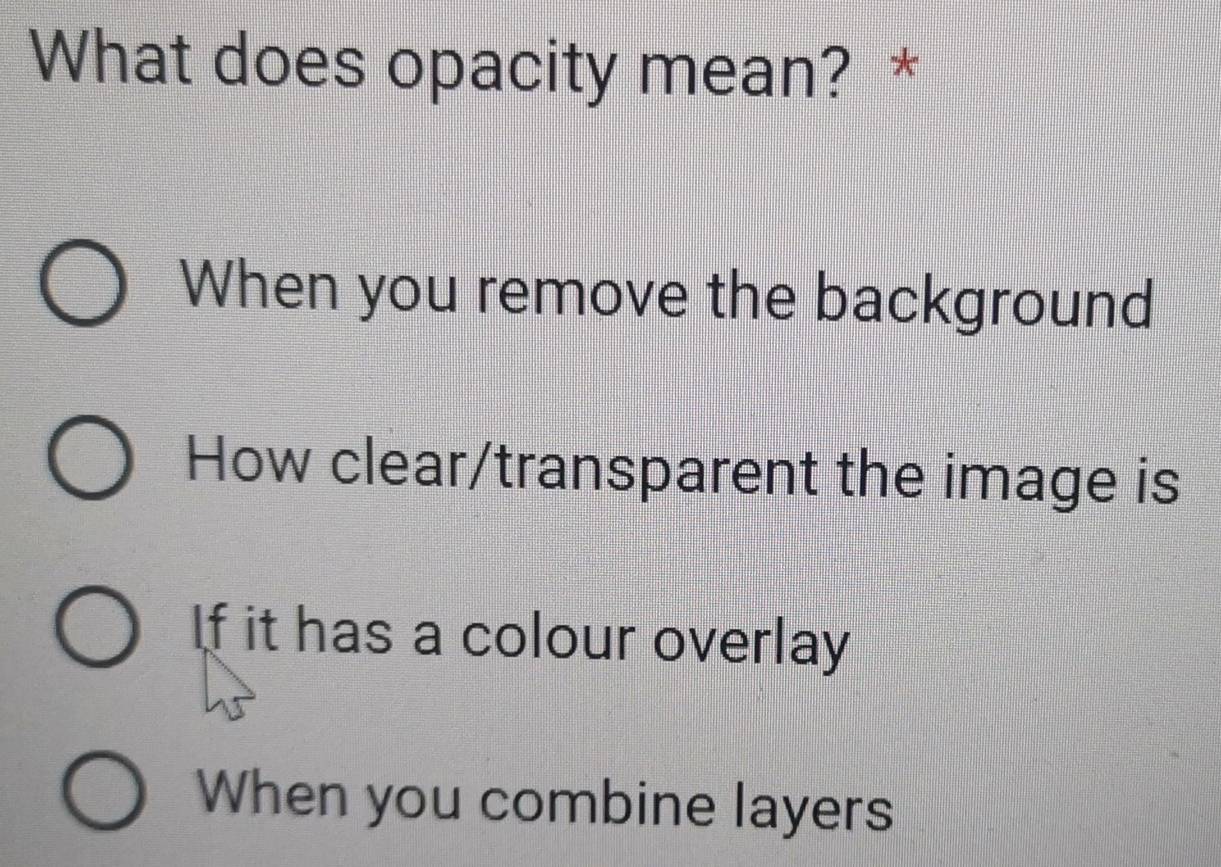 Solved: What does opacity mean? * When you remove the background How ...