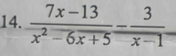  (7x-13)/x^2-6x+5 - 3/x-1 