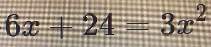 6x+24=3x^2