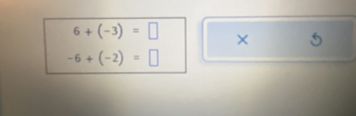 6+(-3)=□
×
5
-6+(-2)=□