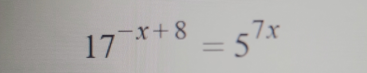 17^(-x+8)=5^(7x)