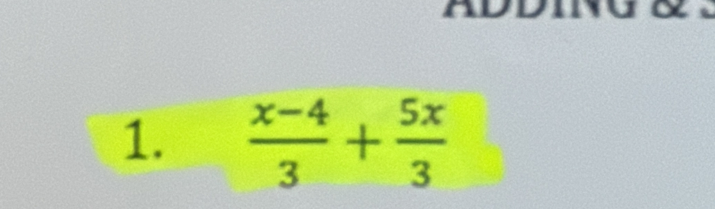 ovvin 
1.
 (x-4)/3 + 5x/3 