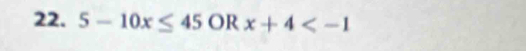 5-10x≤ 45 oR x+4