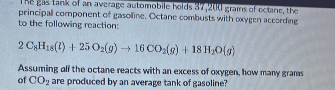 Solved: The gas tank of an average automobile holds 37,200 grams of ...