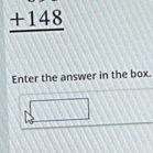 _ +148
Enter the answer in the box.