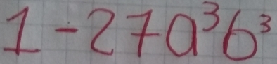 1-27a^3b^3