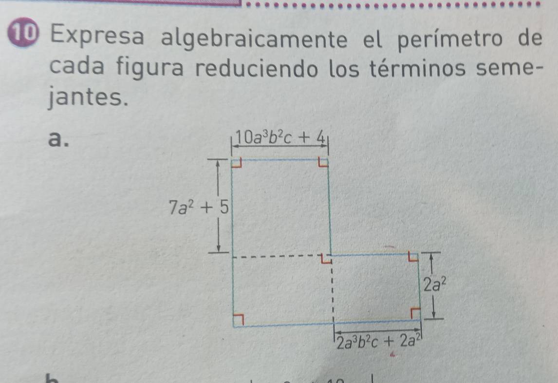 Expresa algebraicamente el perímetro de
cada figura reduciendo los términos seme-
jantes.
a.