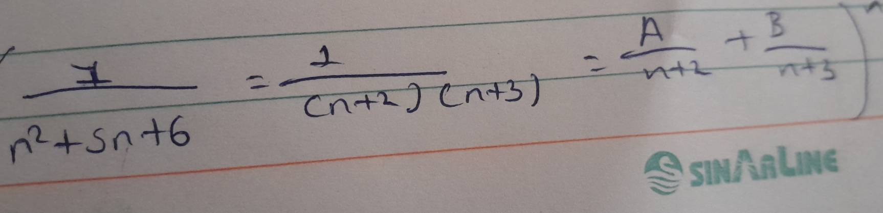 ( 7/n^2+5n+6 = 1/(n+2)(n+3) = A/n+2 + B/n+3 )