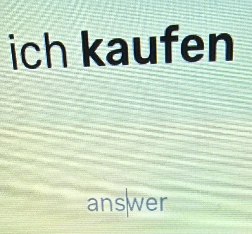 ich kaufen 
ans|wer