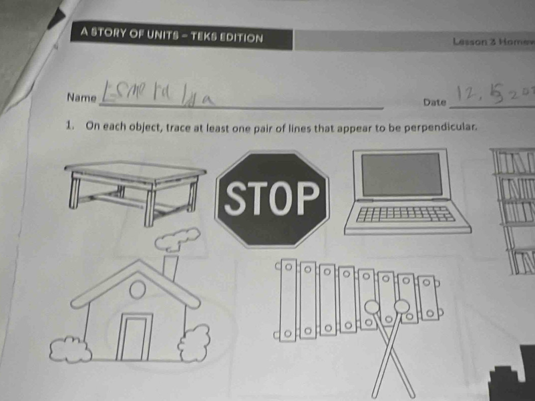 A STORY OF UNITS - TEKS EDITION 
Lesson 3 Hamev 
Name_ Date_ 
1. On each object, trace at least one pair of lines that appear to be perpendicular.