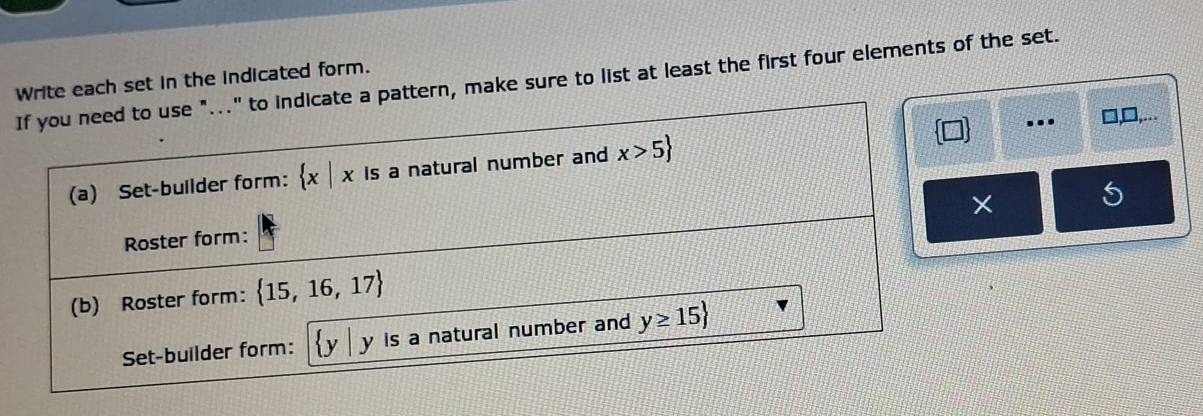 rite each set in the indicated form.
ttern, make sure to list at least the first four elements of the set.
... □,□,...
× 5