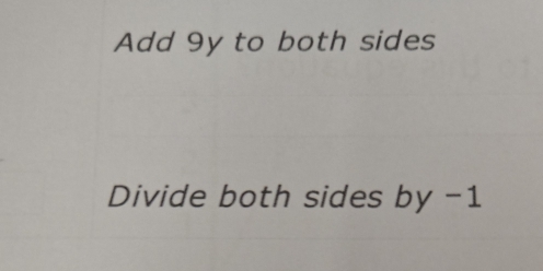 Add 9y to both sides 
Divide both sides by -1