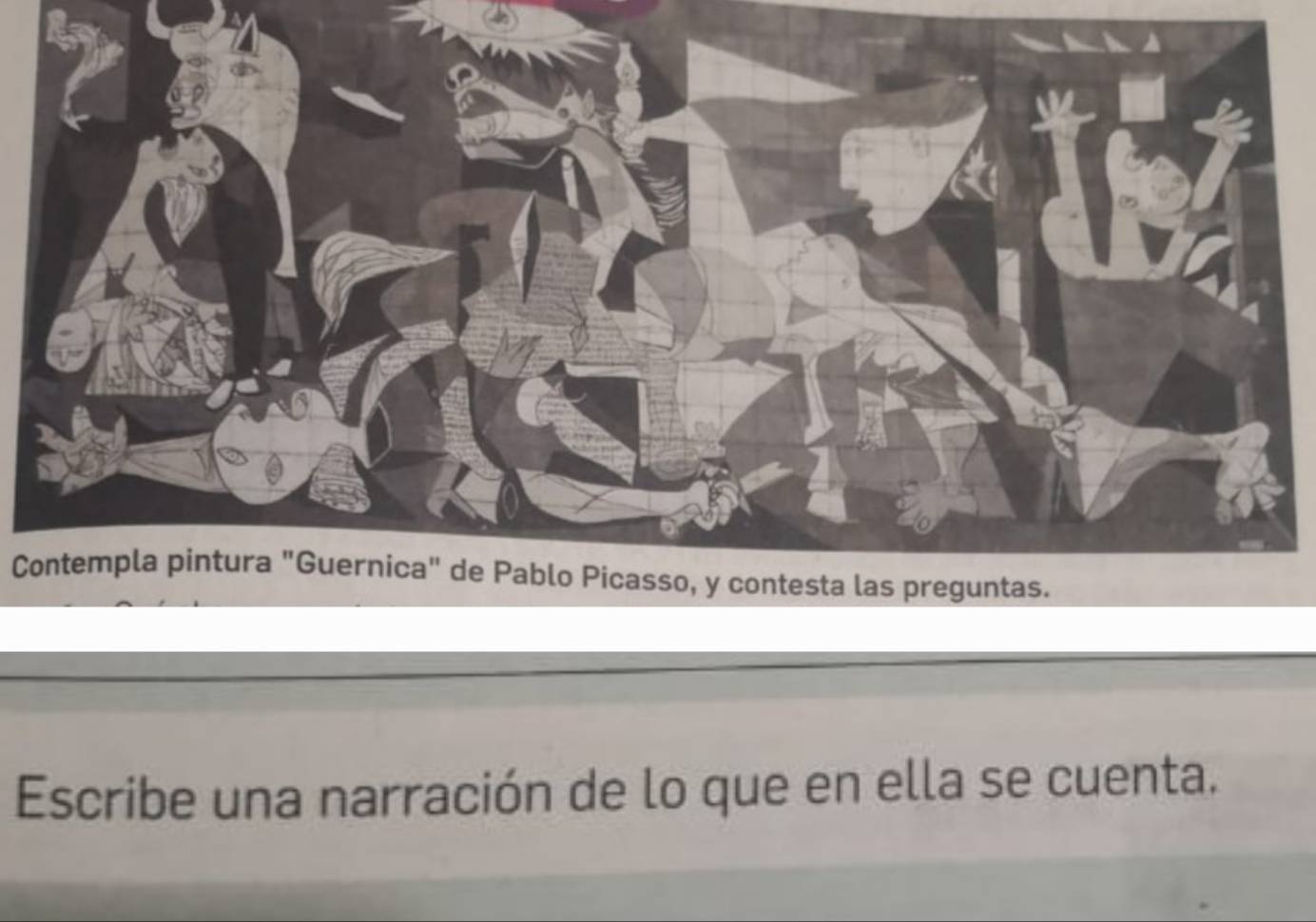 Contempla pintura "Guernica" de Pablo Picasso, y contesta las preguntas. 
Escribe una narración de lo que en ella se cuenta.